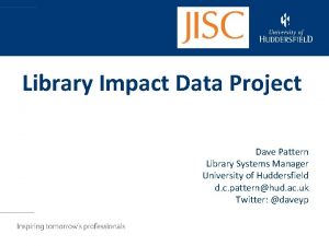 Library Impact Data Project Dave Pattern Library Systems