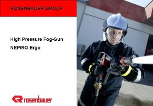 ROSENBAUER GROUP ROSENBAUER KONZERN High Pressure FogGun NEPIRO