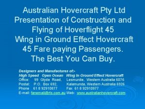 Australian Hovercraft Pty Ltd Presentation of Construction and