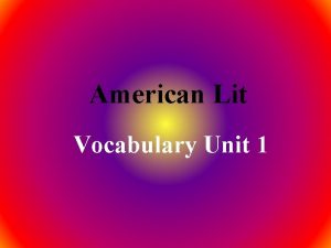 American Lit Vocabulary Unit 1 approbation n the