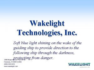 Wakelight technologies
