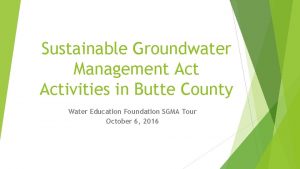 Sustainable Groundwater Management Activities in Butte County Water