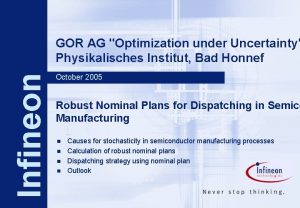 Infineon GOR AG Optimization under Uncertainty Physikalisches Institut