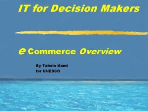 IT for Decision Makers e Commerce Overview By