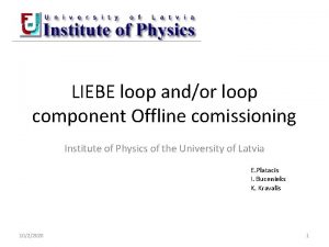 LIEBE loop andor loop component Offline comissioning Institute