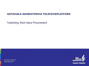 NATIONALE AANBESTEDING TELEFONIEPLATFORM Toelichting Best Value Procurement AFDELING