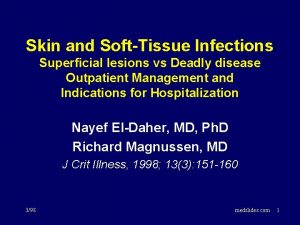Skin and SoftTissue Infections Superficial lesions vs Deadly