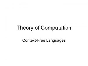 Theory of Computation ContextFree Languages Last Time Is