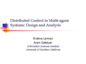 Distributed Control in Multiagent Systems Design and Analysis