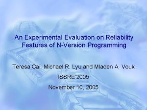 An Experimental Evaluation on Reliability Features of NVersion