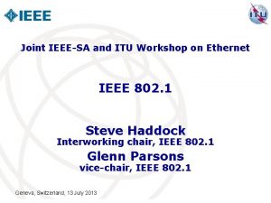 Joint IEEESA and ITU Workshop on Ethernet IEEE