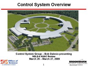 Control System Overview Control System Group Bob Dalesio