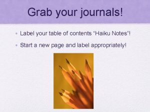 Grab your journals Label your table of contents