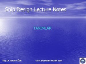 Ship Design Lecture Notes TANIMLAR Do Dr Ercan