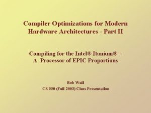 Compiler Optimizations for Modern Hardware Architectures Part II