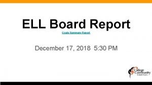 ELL Board Report Goals Summary Report December 17