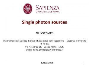 Single photon sources M Bertolotti Dipartimento di Scienze