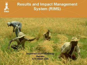Results and Impact Management System RIMS Implementation Workshop