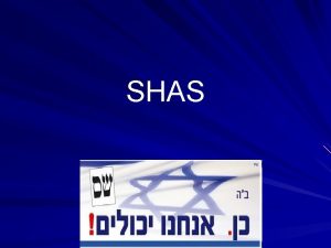 SHAS Shas Political Platform Supports autonomy for Palestinians