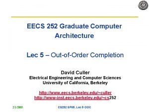 EECS 252 Graduate Computer Architecture Lec 5 OutofOrder