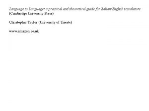 Language to Language a practical and theoretical guide