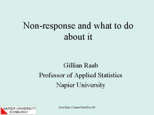 Nonresponse and what to do about it Gillian