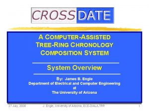 A COMPUTERASSISTED TREERING CHRONOLOGY COMPOSITION SYSTEM System Overview