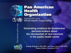 Generating evidence for Guatemalan decisionmakers about the introduction