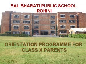 BAL BHARATI PUBLIC SCHOOL ROHINI ORIENTATION PROGRAMME FOR