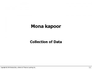 Mona kapoor Collection of Data Copyright 2005 BrooksCole