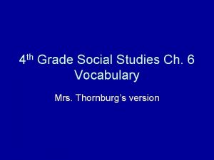 4 th Grade Social Studies Ch 6 Vocabulary