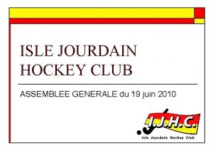 ISLE JOURDAIN HOCKEY CLUB ASSEMBLEE GENERALE du 19