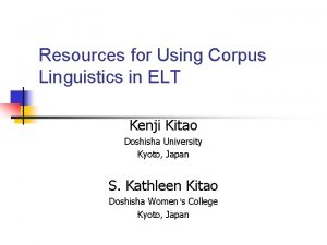 Resources for Using Corpus Linguistics in ELT Kenji