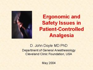 Ergonomic and Safety Issues in PatientControlled Analgesia D
