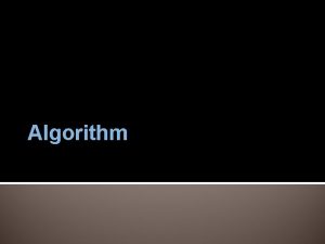 Algorithm Algorithm Defination An Algorithm is a finite