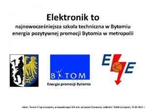 Elektronik to najnowoczeniejsza szkoa techniczna w Bytomiu energia