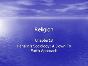 Religion Chapter 18 Henslins Sociology A Down To