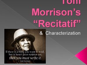 Toni Morrisons Recitatif Characterization Definitions related to Character