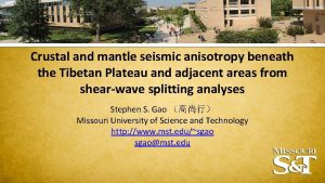 Crustal and mantle seismic anisotropy beneath the Tibetan