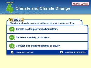 CHAPTER NEW CHAPTER Climate and Climate Change the