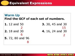 Equivalent Expressions Warm Up Find the GCF of