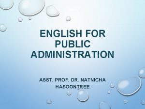 ENGLISH FOR PUBLIC ADMINISTRATION ASST PROF DR NATNICHA