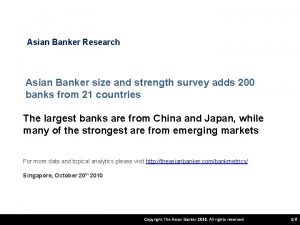 Asian Banker Research Asian Banker size and strength