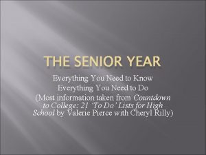THE SENIOR YEAR Everything You Need to Know