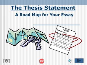 What does thesis and road map mean