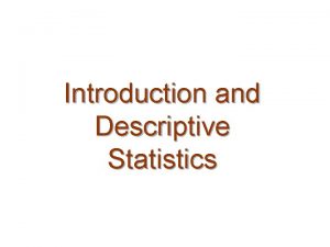 Introduction to descriptive statistics