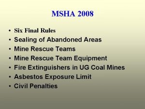 MSHA 2008 Six Final Rules Sealing of Abandoned