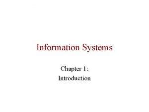 Information Systems Chapter 1 Introduction Information Concepts 1