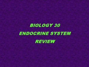 Biology 30 endocrine system
