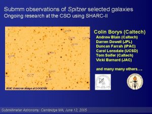 Submm observations of Spitzer selected galaxies Ongoing research